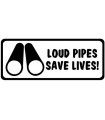 Car Tattoo Aufkleber Loud Pipes Save Lives ESD